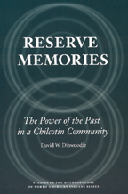 Reserve Memories: The Power of the Past in a Chilcotin Community book cover